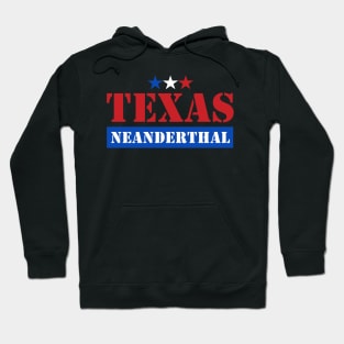 TEXAS NEANDERTHAL Hoodie